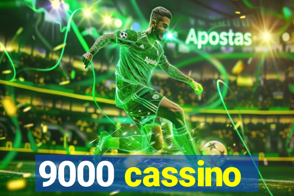 9000 cassino